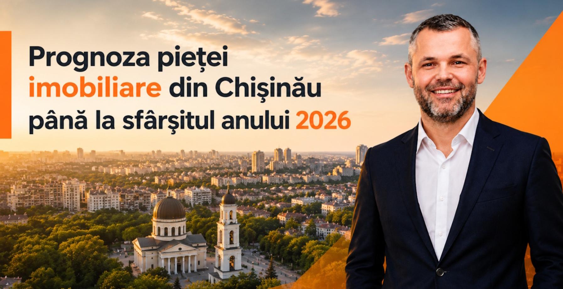 Prognoza pieței imobiliare din Chișinău până la sfârșitul anului 2026: Ofertă, Tranzacții și Prețuri